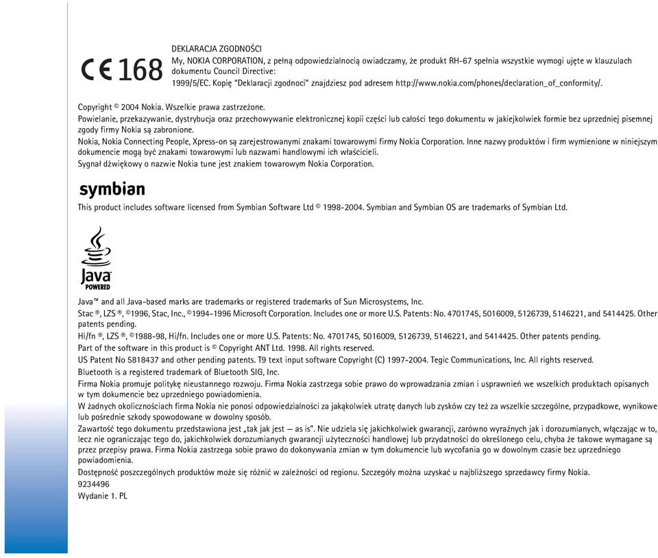 Powielanie, przekazywanie, dystrybucja oraz przechowywanie elektronicznej kopii czê ci lub ca³o ci tego dokumentu w jakiejkolwiek formie bez uprzedniej pisemnej zgody firmy Nokia s± zabronione.