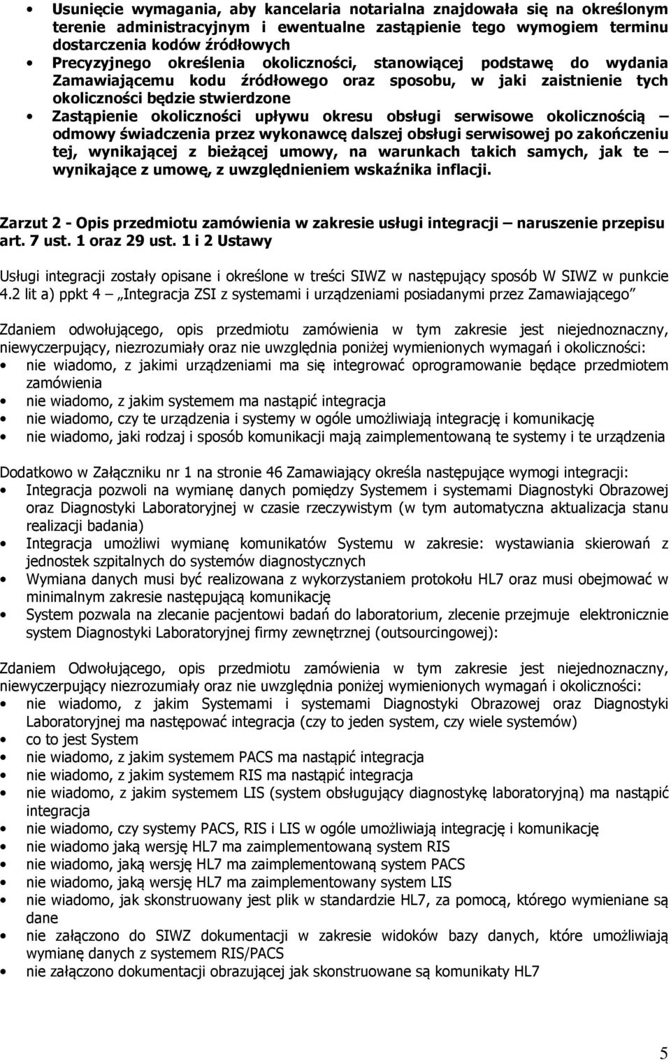 obsługi serwisowe okolicznością odmowy świadczenia przez wykonawcę dalszej obsługi serwisowej po zakończeniu tej, wynikającej z bieżącej umowy, na warunkach takich samych, jak te wynikające z umowę,