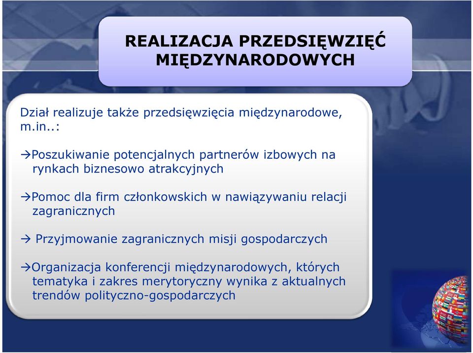 członkowskich w nawiązywaniu relacji zagranicznych Przyjmowanie zagranicznych misji gospodarczych