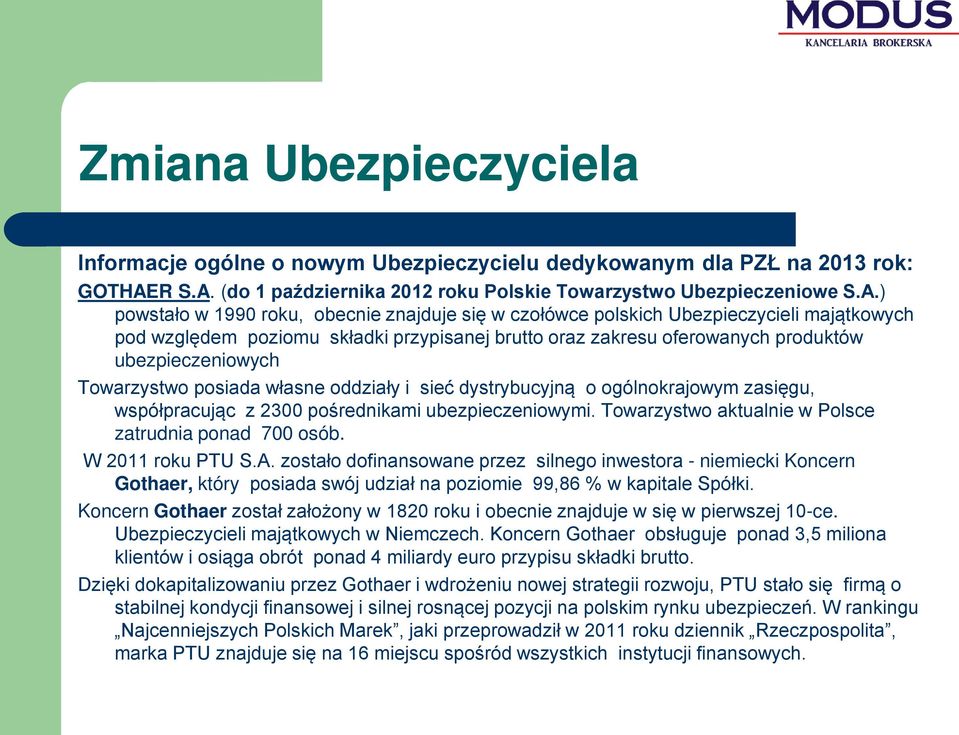 (do 1 października 2012 roku Polskie Towarzystwo Ubezpieczeniowe S.A.