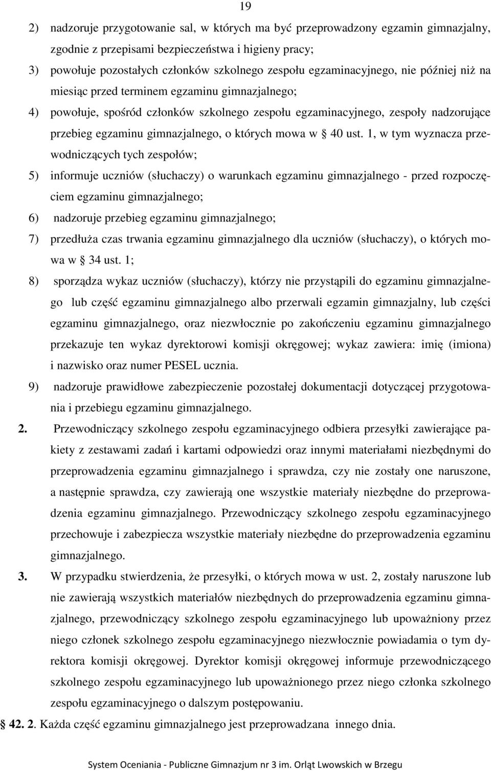 gimnazjalnego, o których mowa w 40 ust.