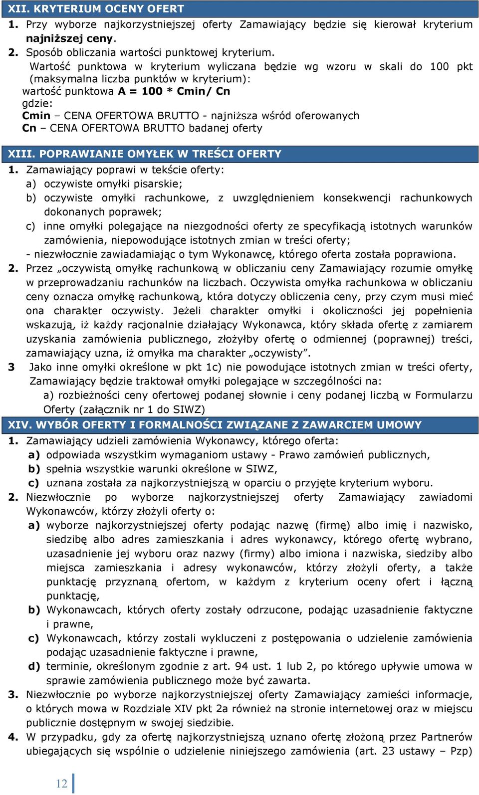 wśród oferowanych Cn CENA OFERTOWA BRUTTO badanej oferty XIII. POPRAWIANIE OMYŁEK W TREŚCI OFERTY 1.