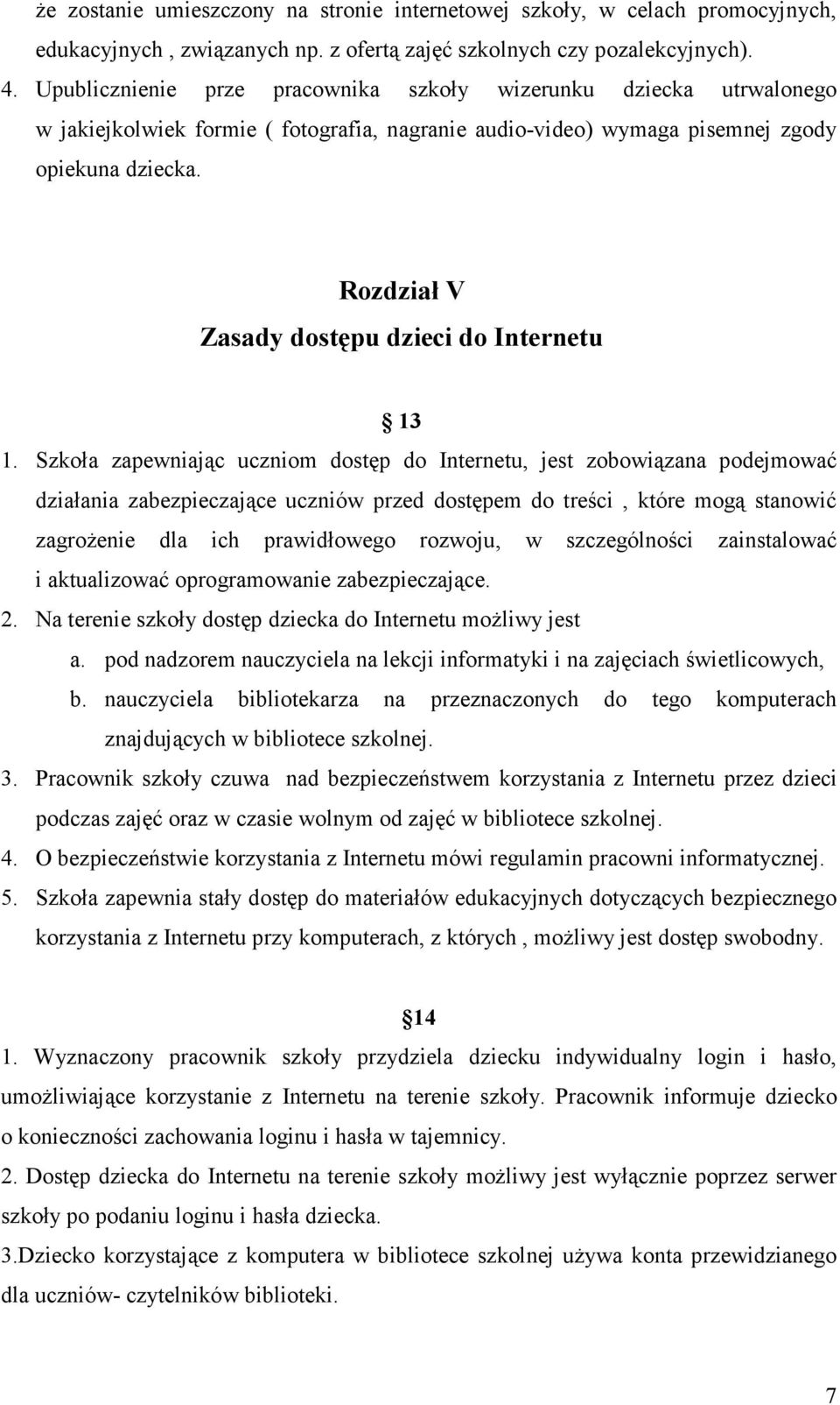 Rozdział V Zasady dostępu dzieci do Internetu 13 1.