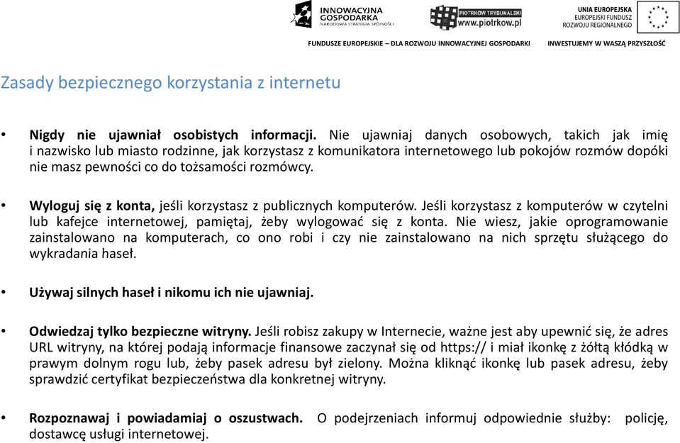 Wyloguj się z konta, jeśli korzystasz z publicznych komputerów. Jeśli korzystasz z komputerów w czytelni lub kafejce internetowej, pamiętaj, żeby wylogować się z konta.