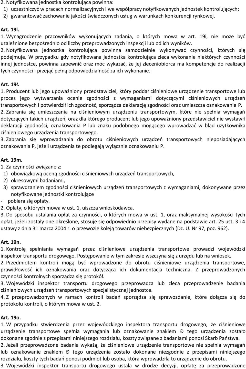 19i, nie może być uzależnione bezpośrednio od liczby przeprowadzonych inspekcji lub od ich wyników. 2.