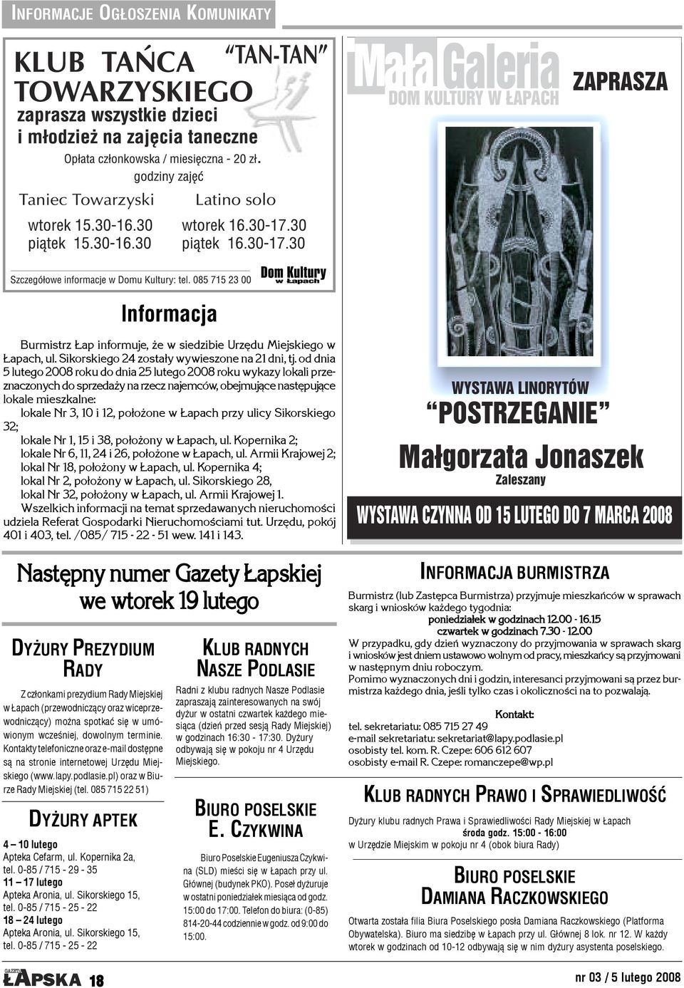 przy ulicy Sikorskiego 32; lokale Nr 1, 15 i 38, po³o ony w apach, ul. Kopernika 2; lokale Nr 6, 11, 24 i 26, po³o one w apach, ul. Armii Krajowej 2; lokal Nr 18, po³o ony w apach, ul.