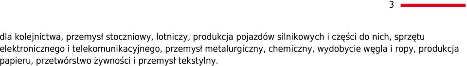 telekomunikacyjnego, przemysł metalurgiczny, chemiczny, wydobycie