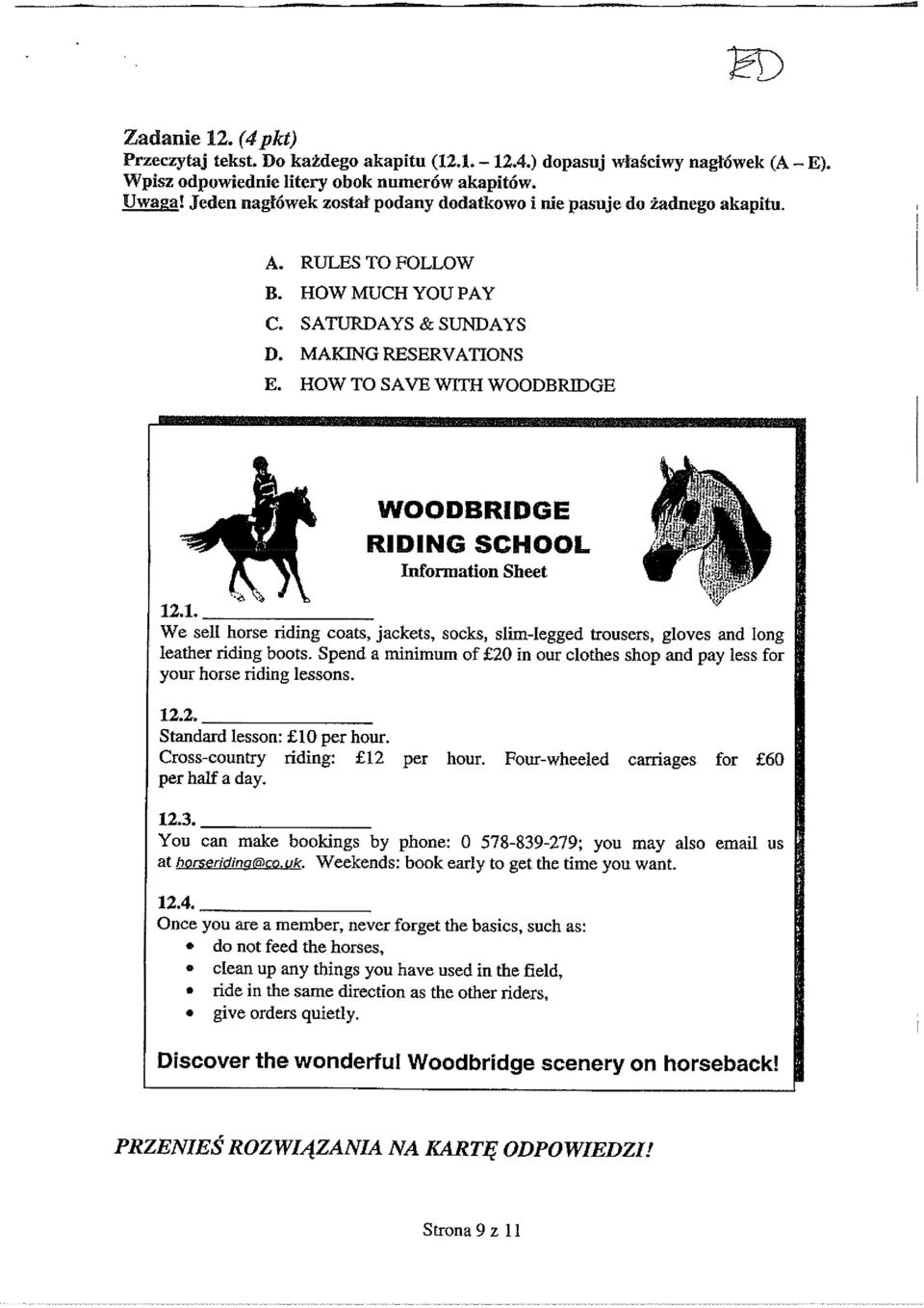 HOW TO SAyE WITH WOODBRIDOE WOODBRIDGE RIDING SCHOOL Information Sheet 12.1. We seil horse ridiug coats, jackets, socks, slim-lcgged trousers, gloyes and bug leather riding boots.