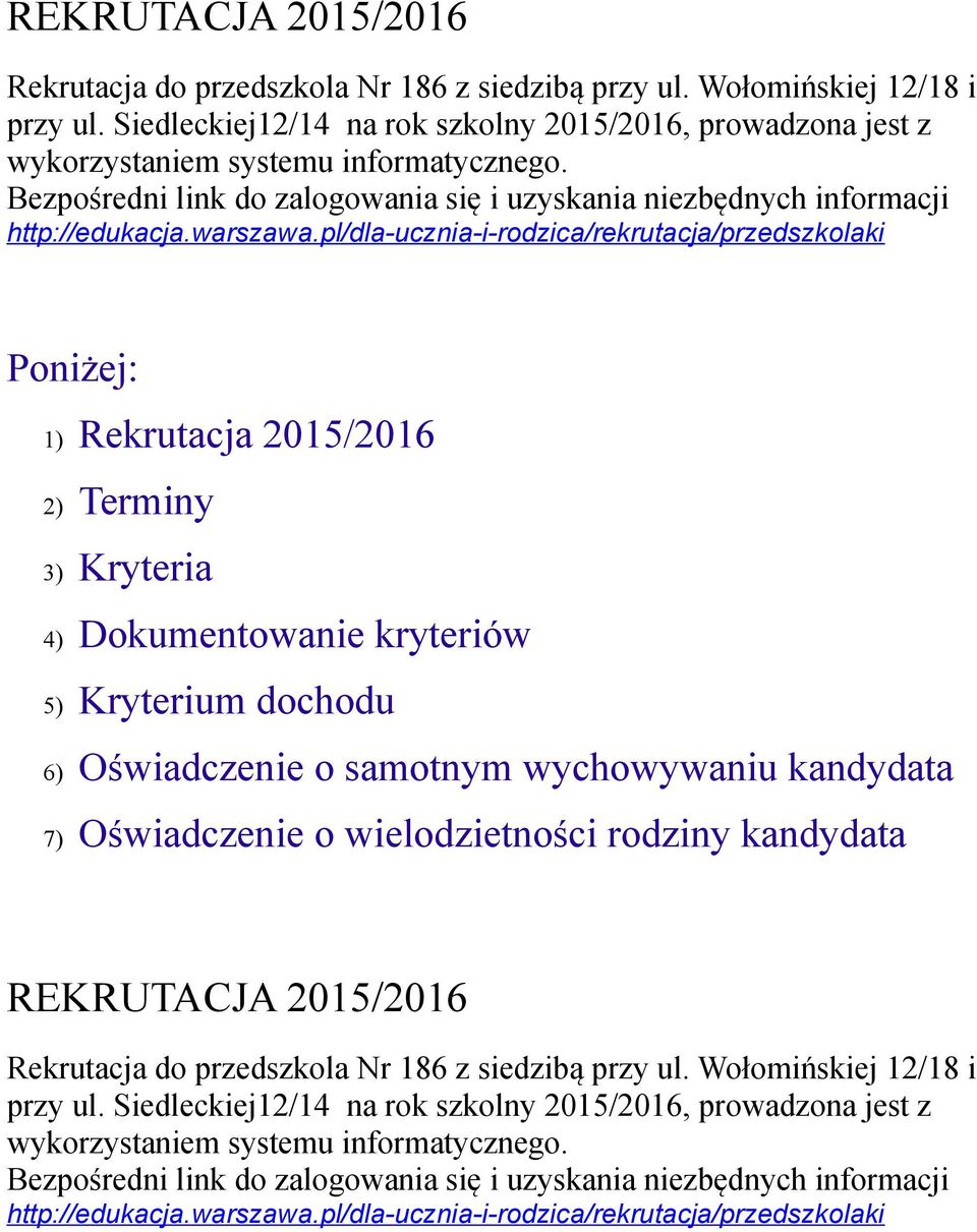 Terminy 3) Kryteria 4) Dokumentowanie kryteriów 5) Kryterium dochodu 6) Oświadczenie o samotnym wychowywaniu kandydata 7) Oświadczenie o wielodzietności rodziny kandydata  informatycznego Bezpośredni