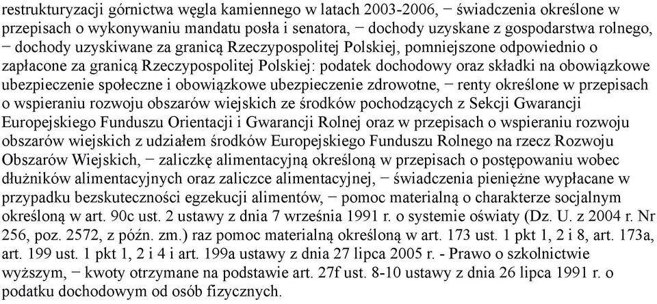 ubezpieczenie zdrowotne, renty określone w przepisach o wspieraniu rozwoju obszarów wiejskich ze środków pochodzących z Sekcji Gwarancji Europejskiego Funduszu Orientacji i Gwarancji Rolnej oraz w