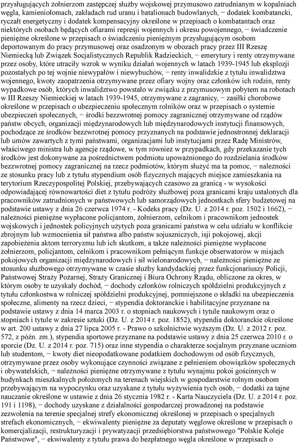 przepisach o świadczeniu pieniężnym przysługującym osobom deportowanym do pracy przymusowej oraz osadzonym w obozach pracy przez III Rzeszę Niemiecką lub Związek Socjalistycznych Republik