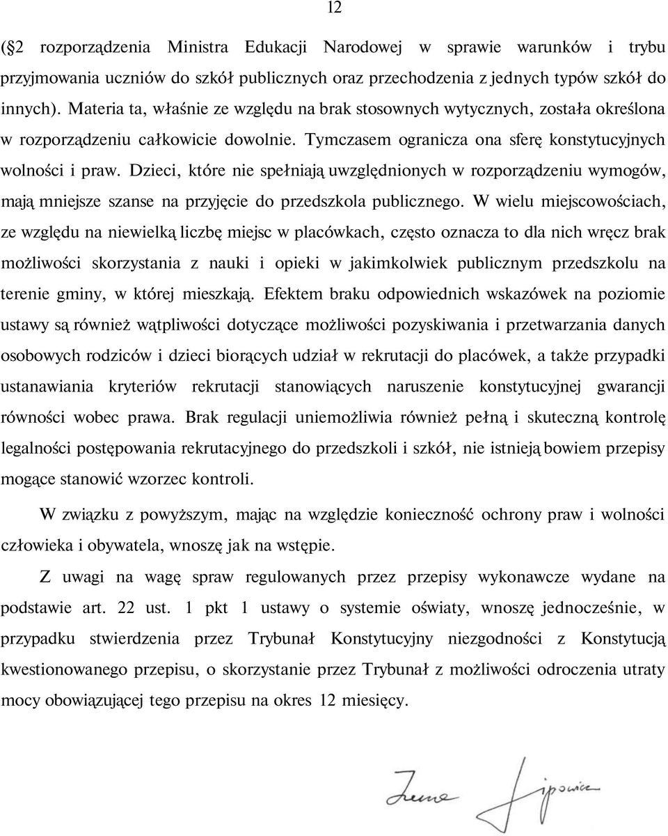 Dzieci, które nie spełniają uwzględnionych w rozporządzeniu wymogów, mają mniejsze szanse na przyjęcie do przedszkola publicznego.