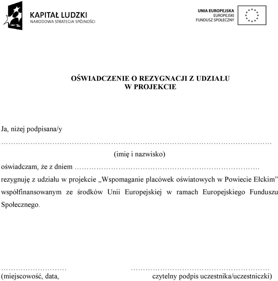 rezygnuję z udziału w projekcie Wspomaganie placówek oświatowych w Powiecie Ełckim