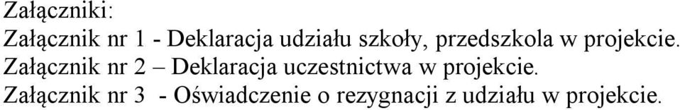 Załącznik nr 2 Deklaracja uczestnictwa w