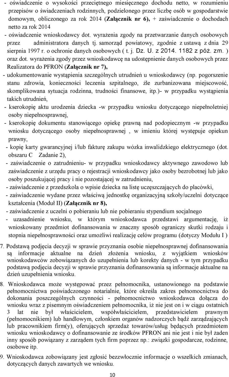 samorząd powiatowy, zgodnie z ustawą z dnia 29 sierpnia 1997 r. o ochronie danych osobowych ( t. j. Dz. U. z 2014. 1182 z póż. zm. ) oraz dot.