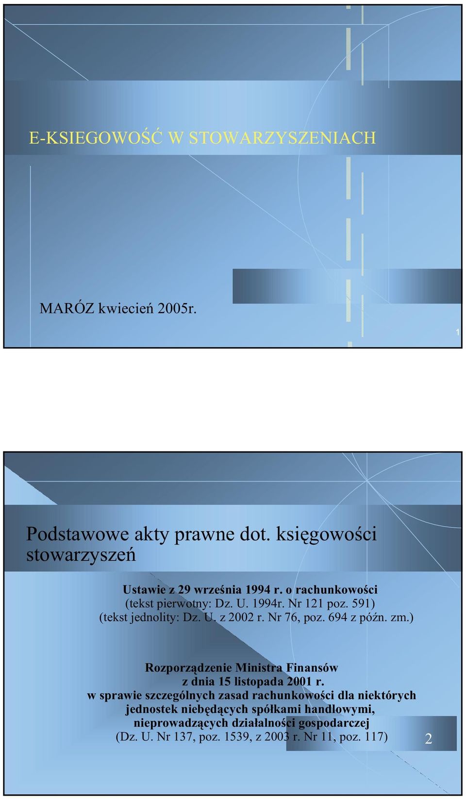 591) (tekst jednolity: Dz. U. z 2002 r. Nr 76, poz. 694 z pón. zm.) Rozporzdzenie Ministra Finansów z dnia 15 listopada 2001 r.