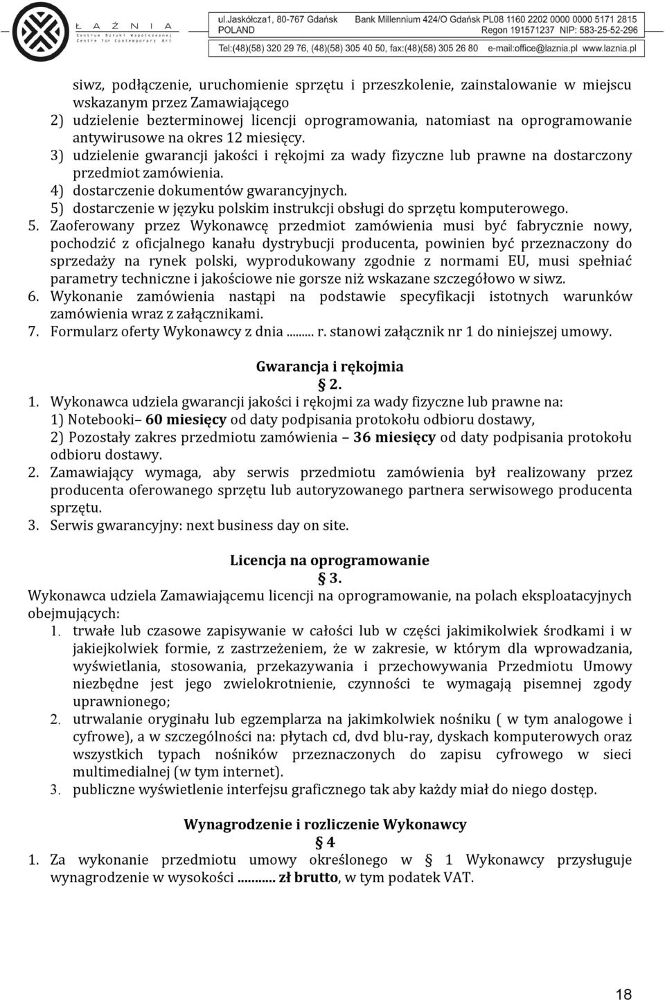 5) dostarczenie w języku polskim instrukcji obsługi do sprzętu komputerowego. 5.