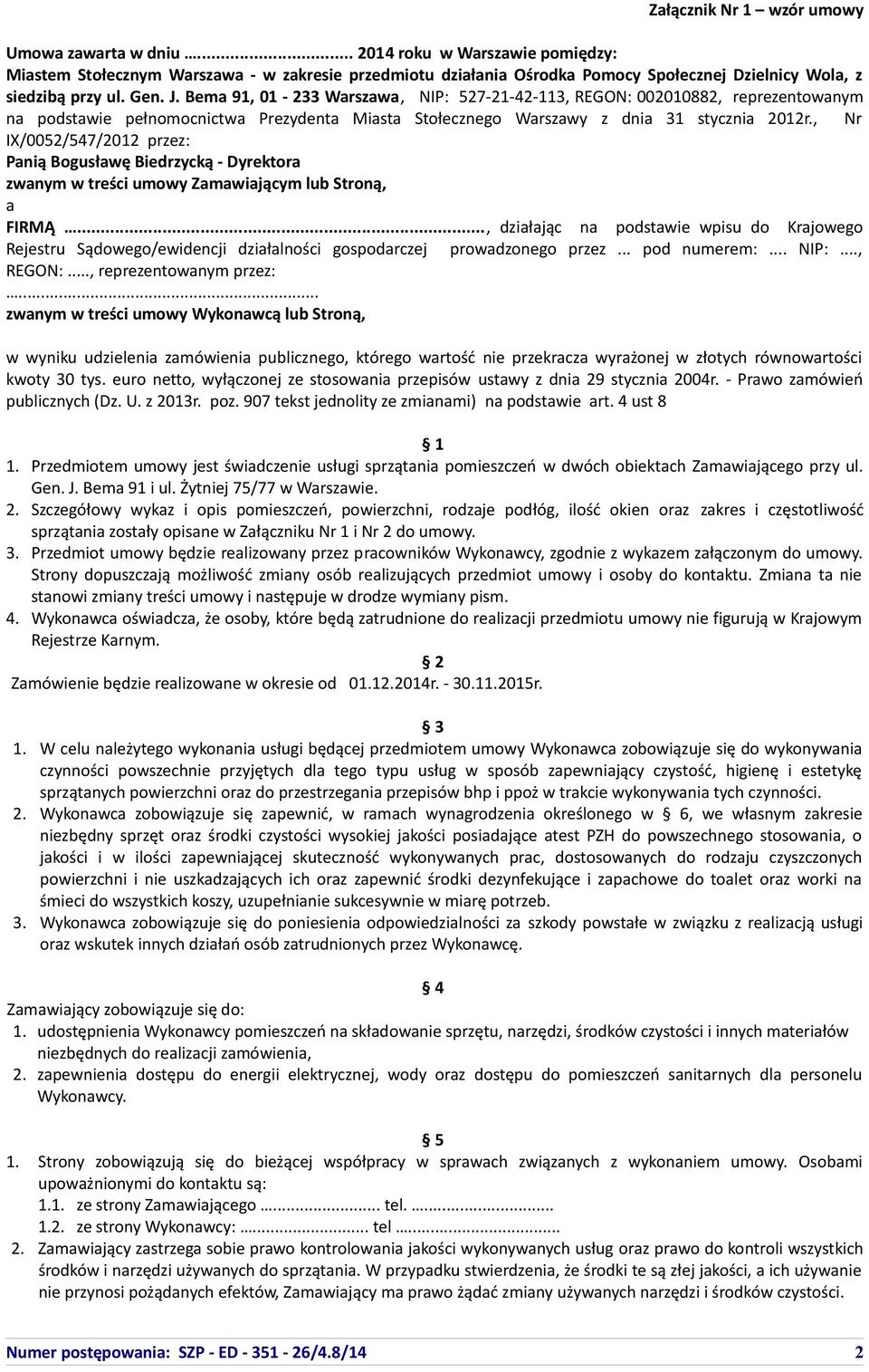 Bema 91, 01-233 Warszawa, NIP: 527-21-42-113, REGON: 002010882, reprezentowanym na podstawie pełnomocnictwa Prezydenta Miasta Stołecznego Warszawy z dnia 31 stycznia 2012r.