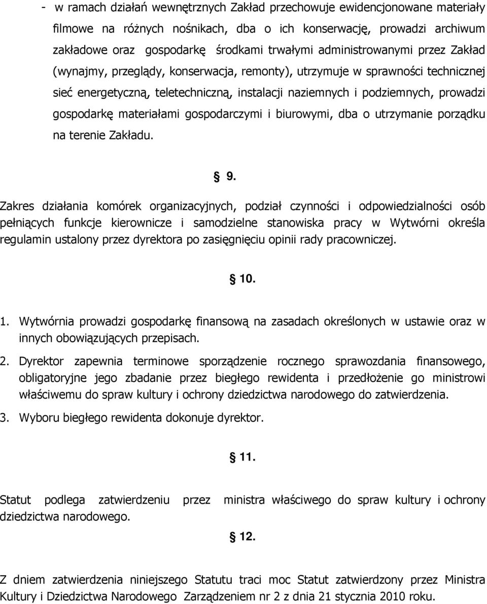 gospodarkę materiałami gospodarczymi i biurowymi, dba o utrzymanie porządku na terenie Zakładu. 9.