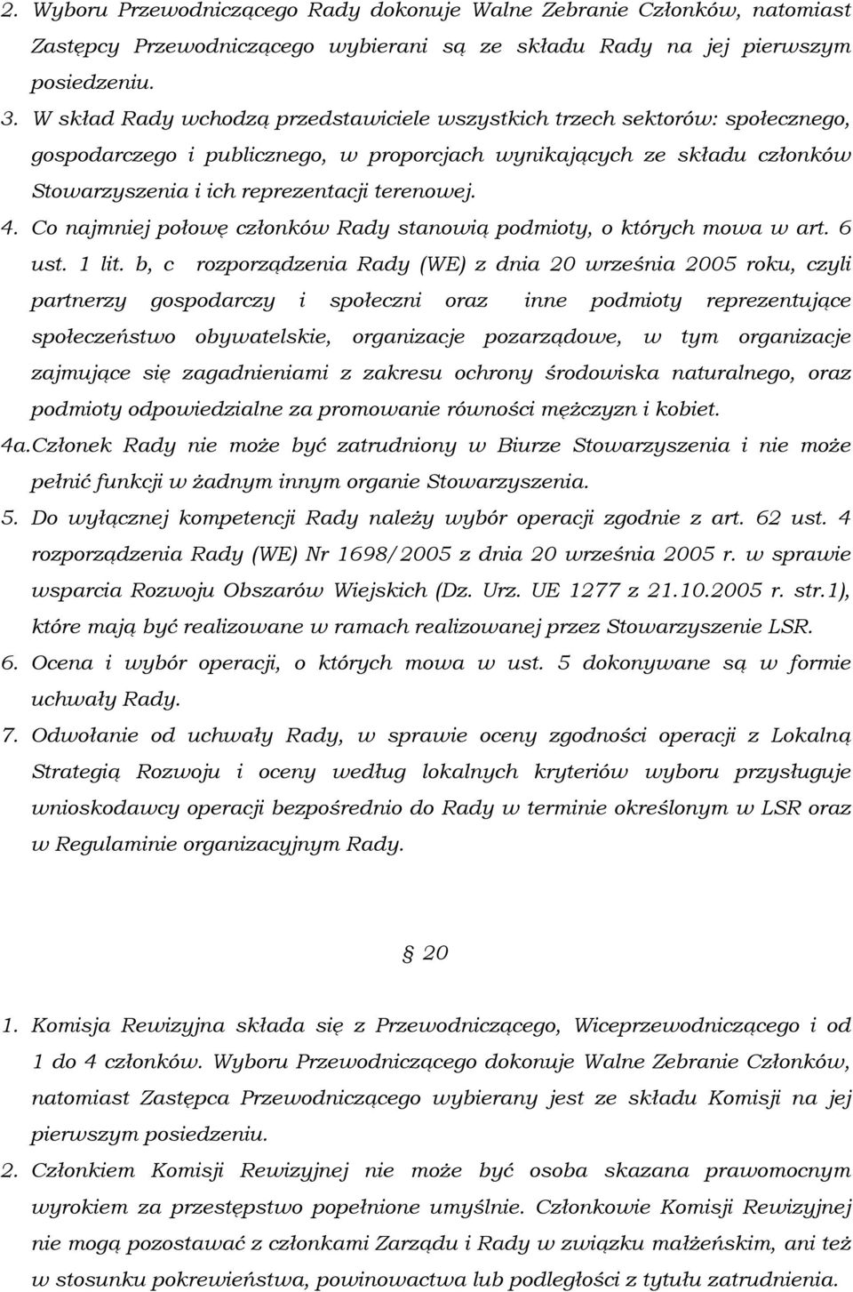 4. Co najmniej połowę członków Rady stanowią podmioty, o których mowa w art. 6 ust. 1 lit.