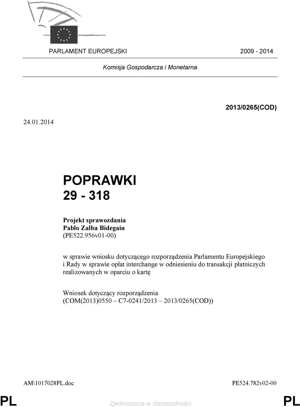 2014 2013/0265(COD) POPRAWKI 29-318 Projekt sprawozdania Pablo Zalba Bidegain (PE522.