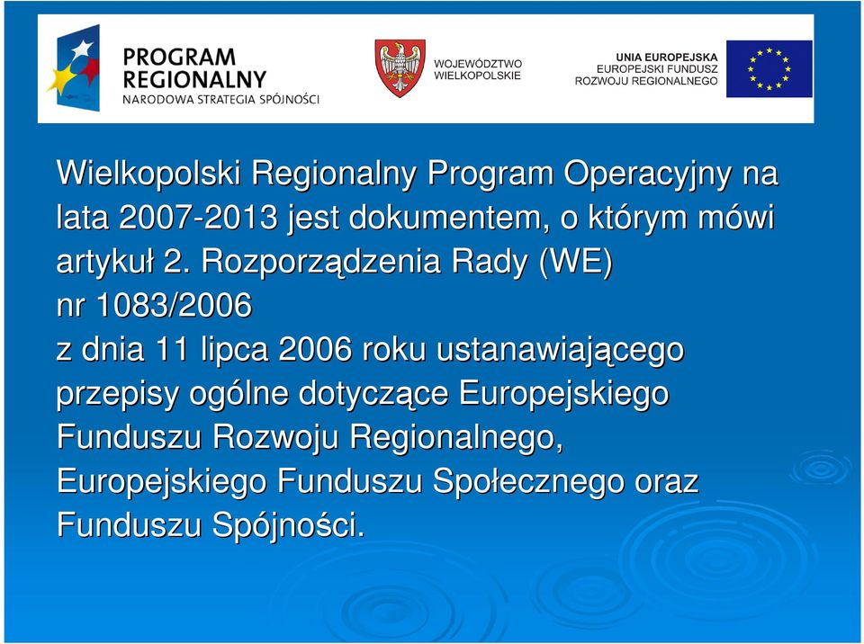 Rozporządzenia Rady (WE) nr 1083/2006 z dnia 11 lipca 2006 roku ustanawiającego