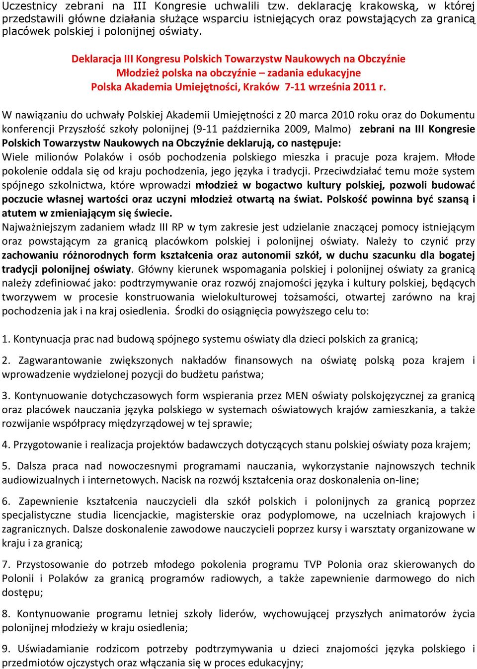 Deklaracja III Kongresu Polskich Towarzystw Naukowych na Obczyźnie Młodzież polska na obczyźnie zadania edukacyjne Polska Akademia Umiejętności, Kraków 7-11 września 2011 r.