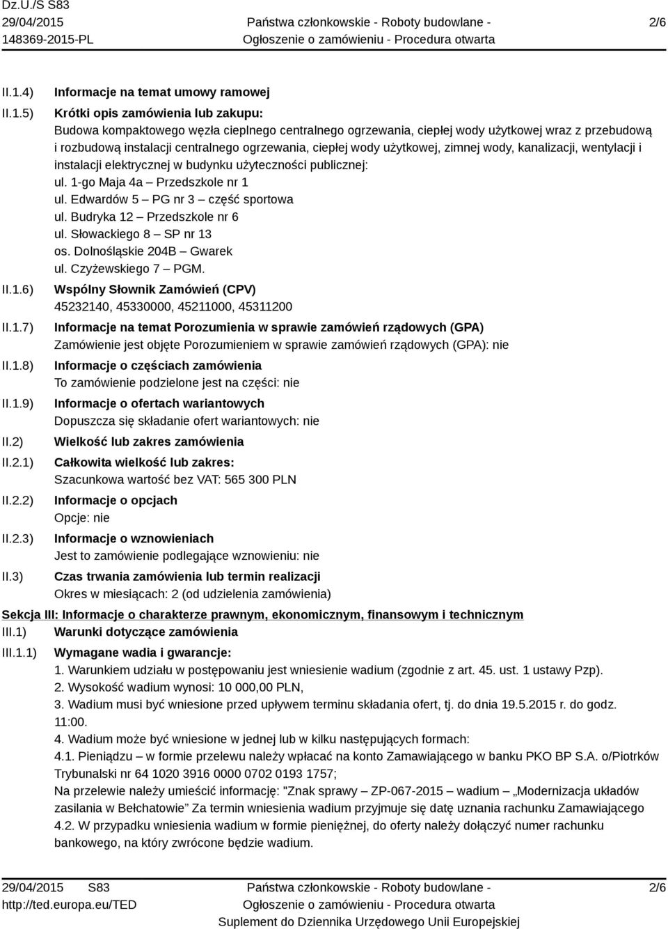 centralnego ogrzewania, ciepłej wody użytkowej, zimnej wody, kanalizacji, wentylacji i instalacji elektrycznej w budynku użyteczności publicznej: ul. 1-go Maja 4a Przedszkole nr 1 ul.