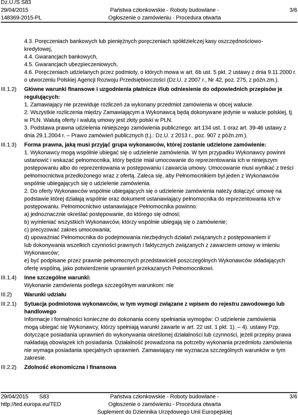 o utworzeniu Polskiej Agencji Rozwoju Przedsiębiorczości (Dz.U. z 2007 r., Nr 42, poz. 275, z późn.zm.).