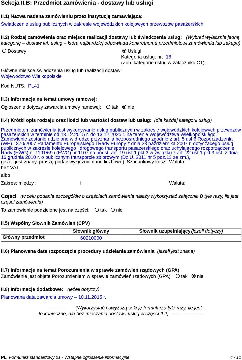 2) Rodzaj zamówienia oraz miejsce realizacji dostawy lub świadczenia usług: (Wybrać wyłącznie jedną kategorię dostaw lub usług która najbardziej odpowiada konkretnemu przedmiotowi zamówienia lub