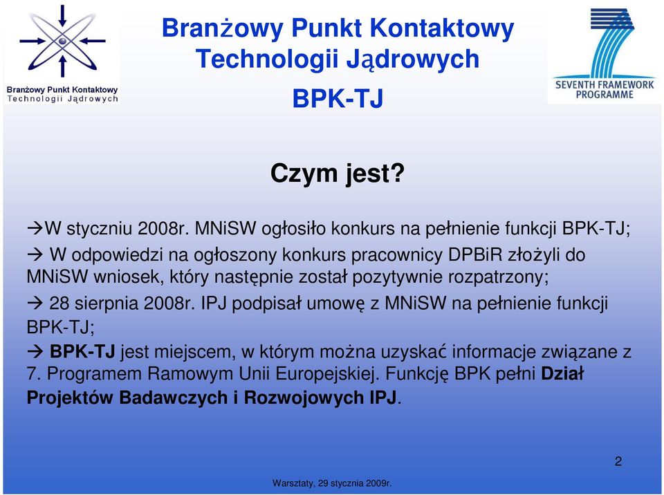 wniosek, który następnie został pozytywnie rozpatrzony; 28 sierpnia 2008r.