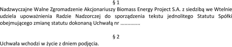 tekstu jednolitego Statutu Spółki obejmującego zmianę statutu