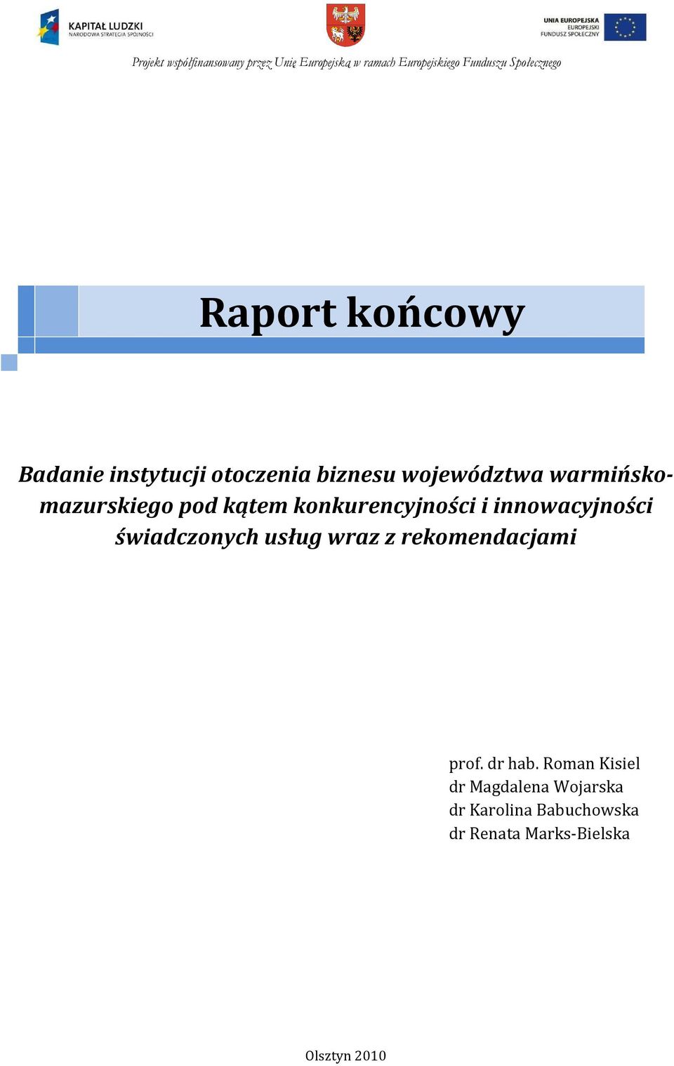 świadczonych usług wraz z rekomendacjami prof. dr hab.