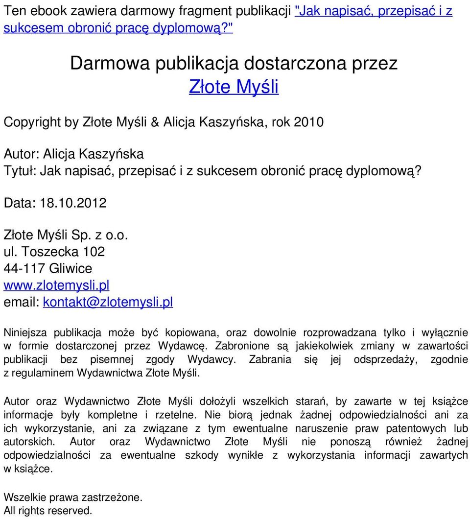 Data: 18.10.2012 Złote Myśli Sp. z o.o. ul. Toszecka 102 44-117 Gliwice www.zlotemysli.pl email: kontakt@zlotemysli.