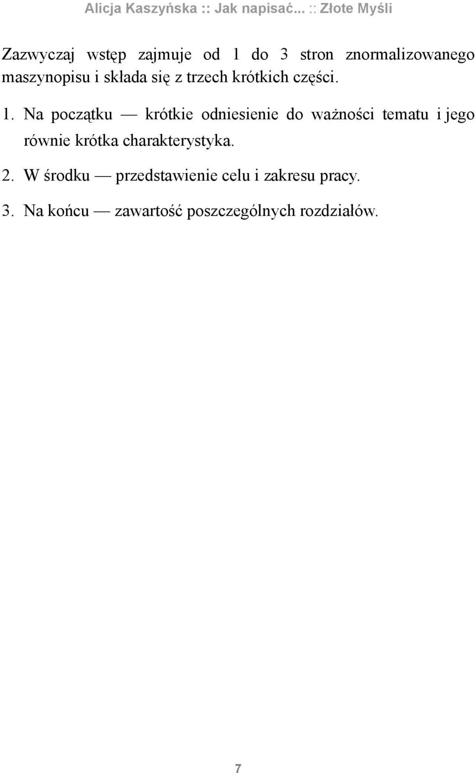 Na początku krótkie odniesienie do ważności tematu i jego równie krótka