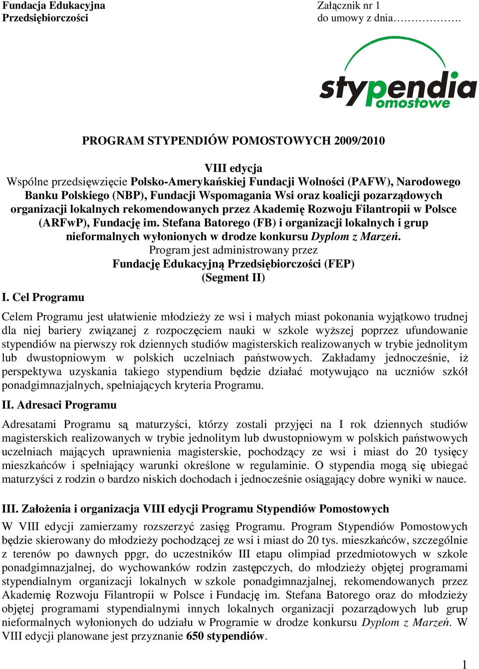 pozarządowych organizacji lokalnych rekomendowanych przez Akademię Rozwoju Filantropii w Polsce (ARFwP), Fundację im.