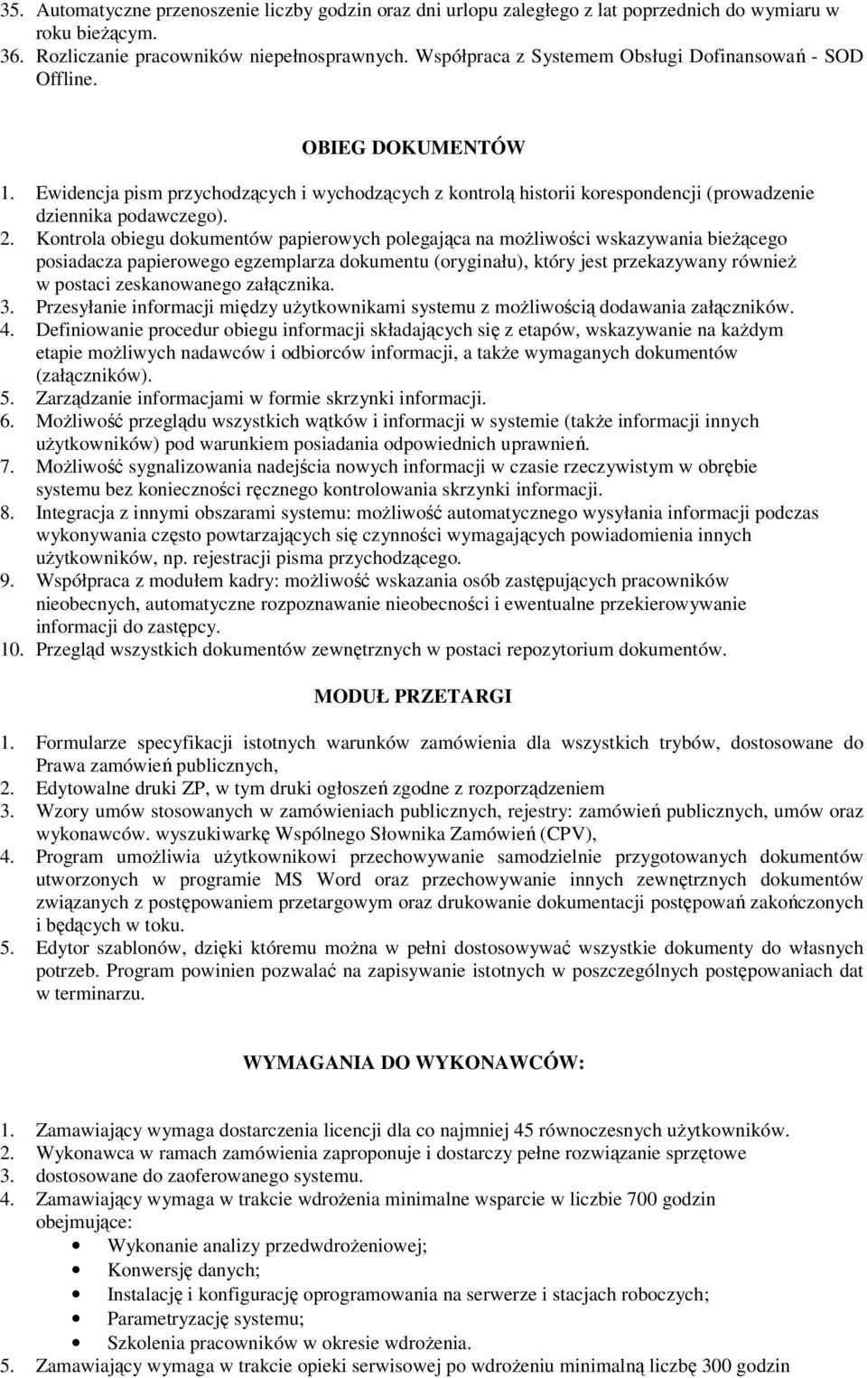 Kontrola obiegu dokumentów papierowych polegająca na możliwości wskazywania bieżącego posiadacza papierowego egzemplarza dokumentu (oryginału), który jest przekazywany również w postaci zeskanowanego