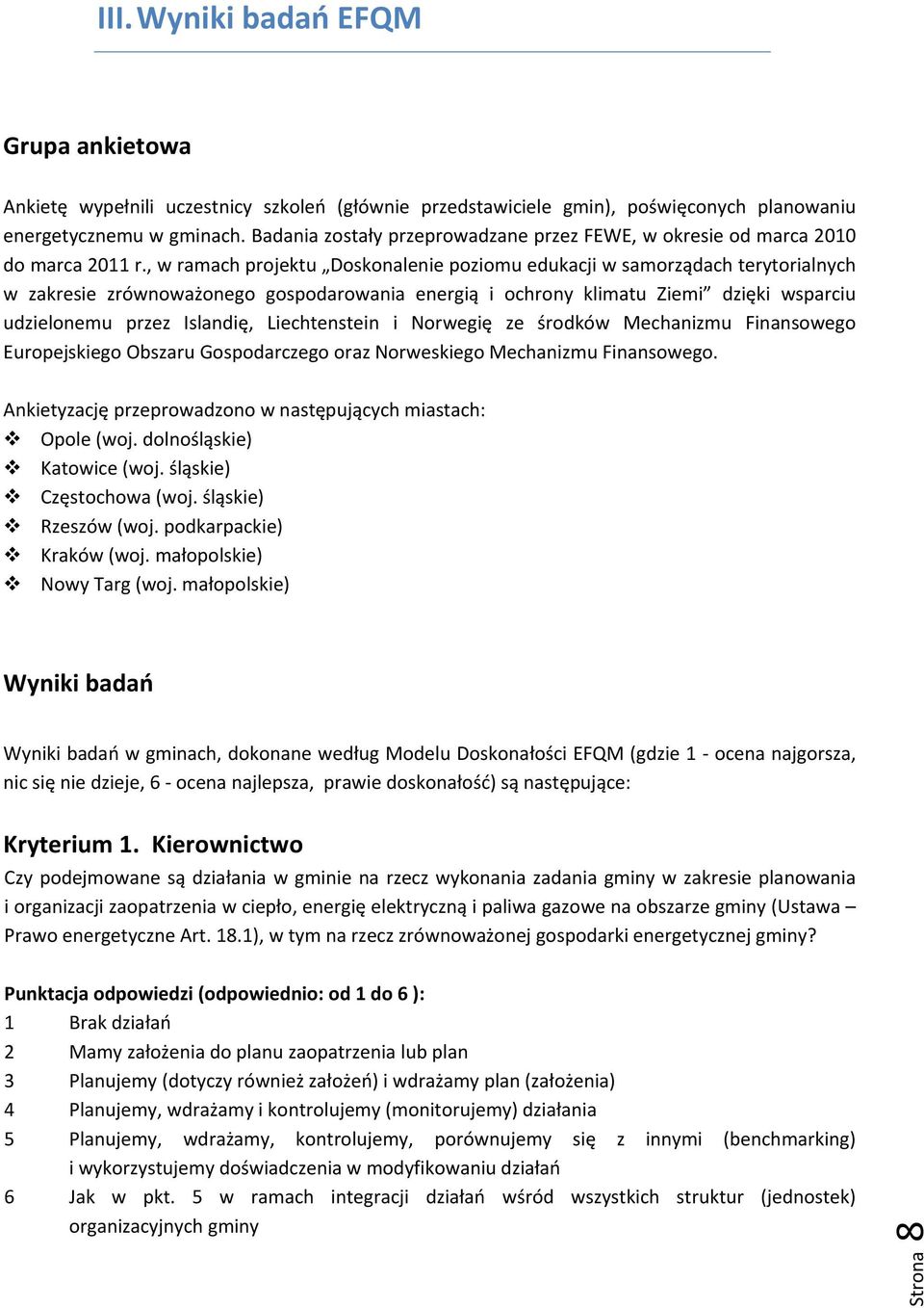 , w ramach projektu Doskonalenie poziomu edukacji w samorządach terytorialnych w zakresie zrównoważonego gospodarowania energią i ochrony klimatu Ziemi dzięki wsparciu udzielonemu przez Islandię,