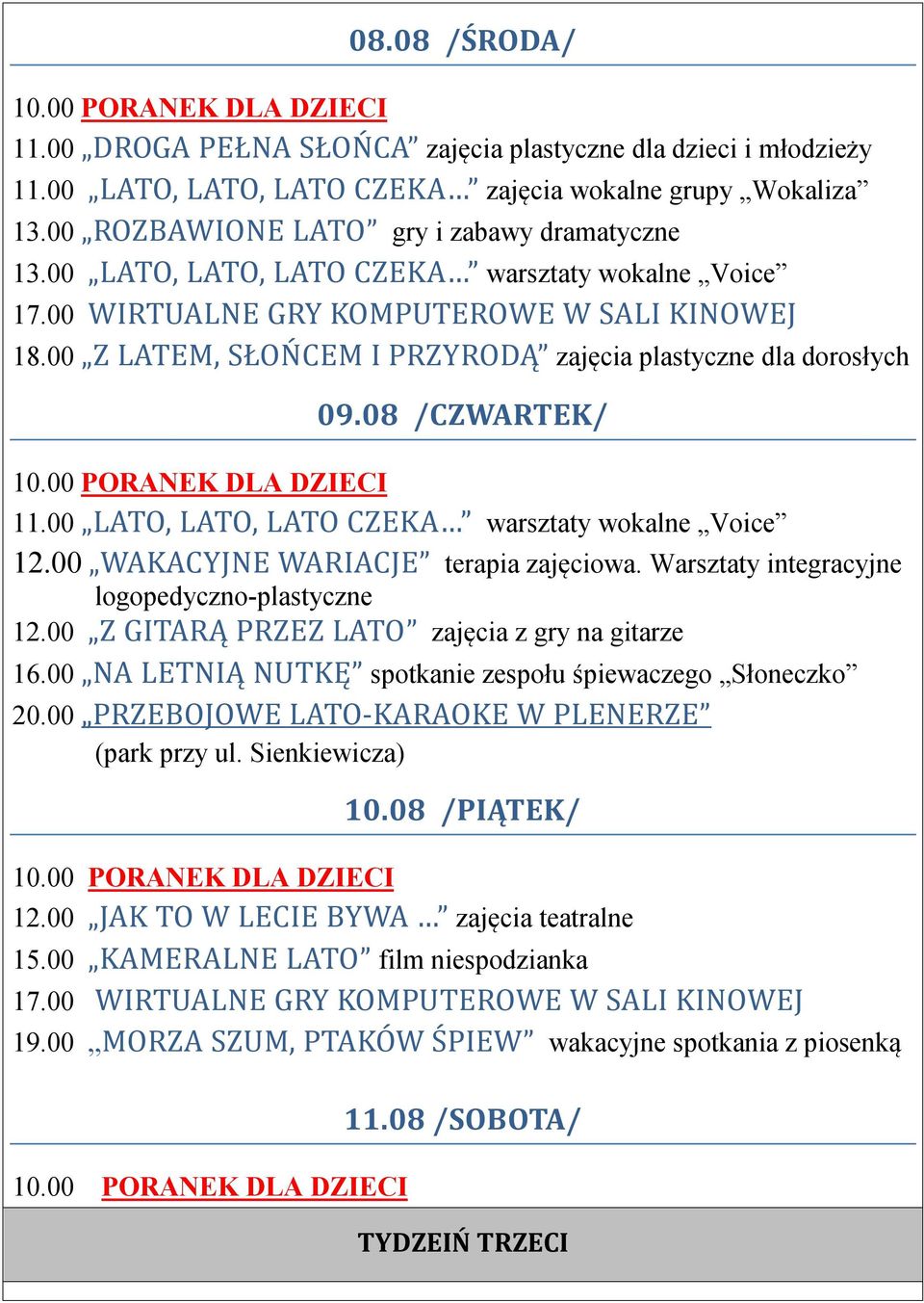 00 LATO, LATO, LATO CZEKA warsztaty wokalne Voice 09.08 /CZWARTEK/ 16.