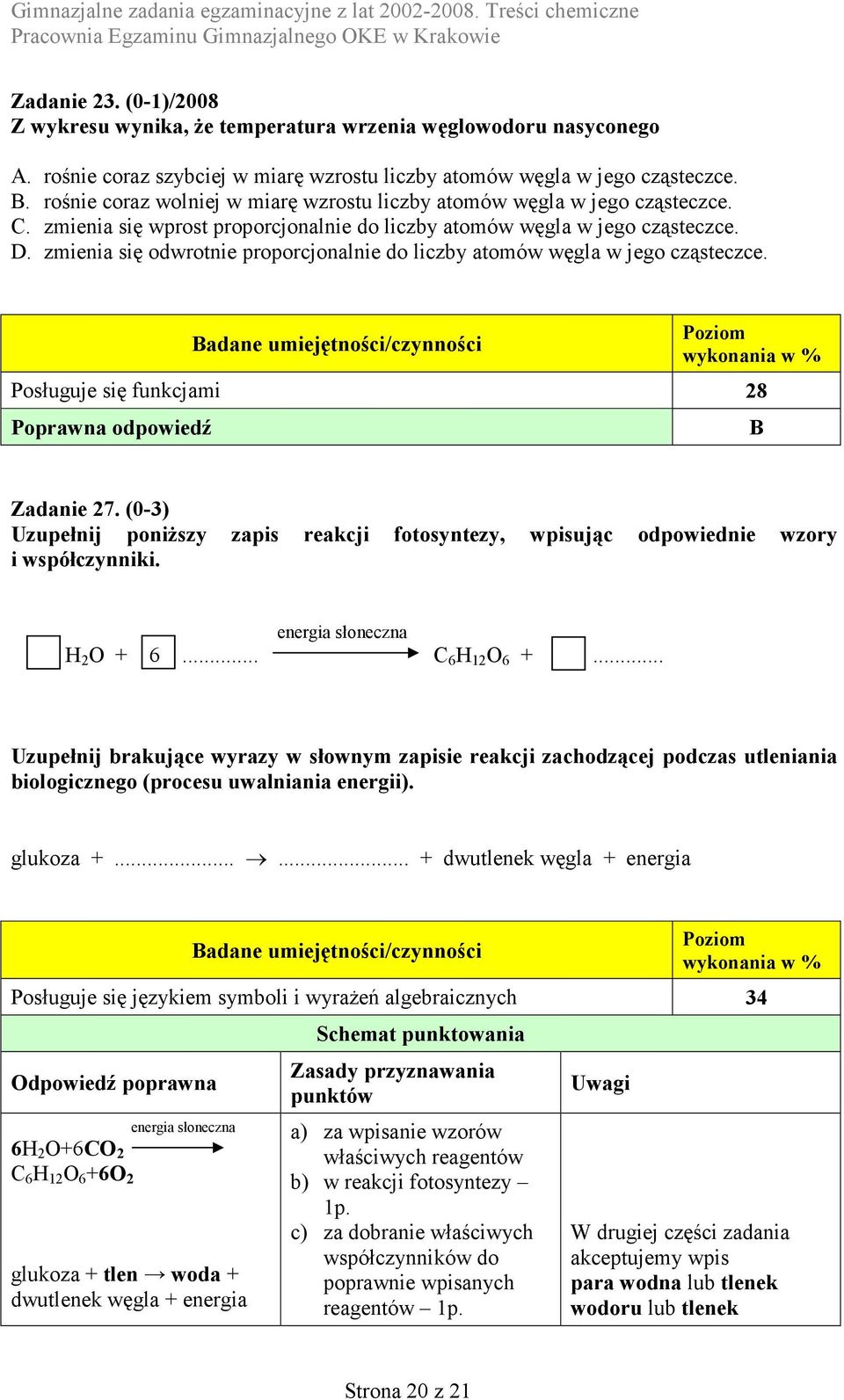 zmienia się odwrotnie proporcjonalnie do liczby atomów węgla w jego cząsteczce. Posługuje się funkcjami 28 B Zadanie 27.