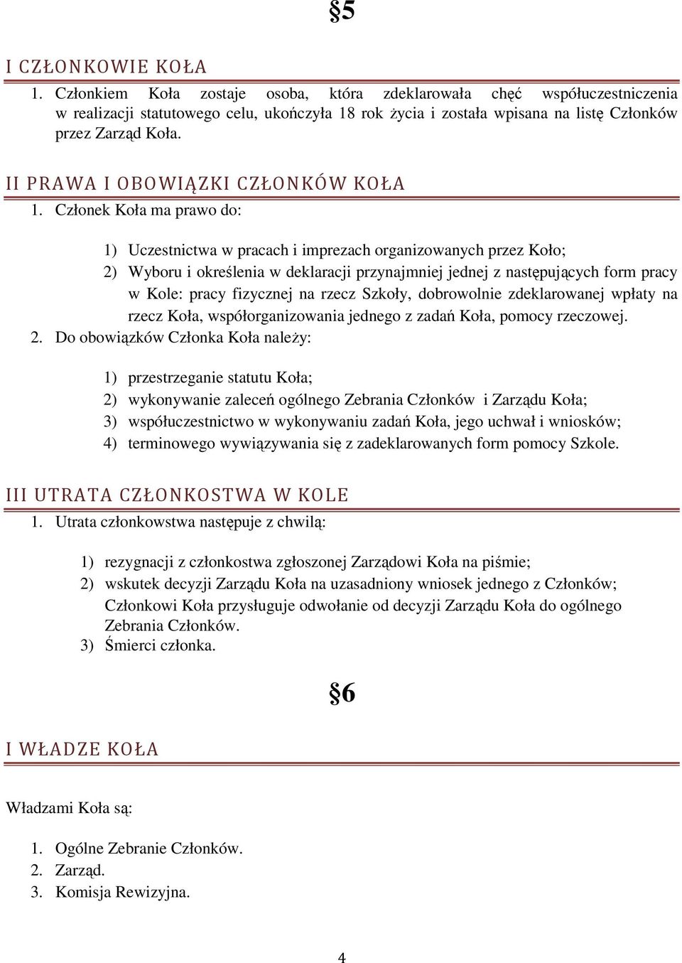 II PRAWA I OBOWIĄZKI CZŁONKÓW KOŁA 1.