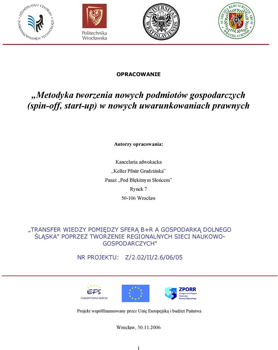 TRANSFER WIEDZY POMIĘDZY SFERĄ B+R A GOSPODARKĄ DOLNEGO ŚLĄSKA POPRZEZ TWORZENIE REGIONALNYCH SIECI NAUKOWO-