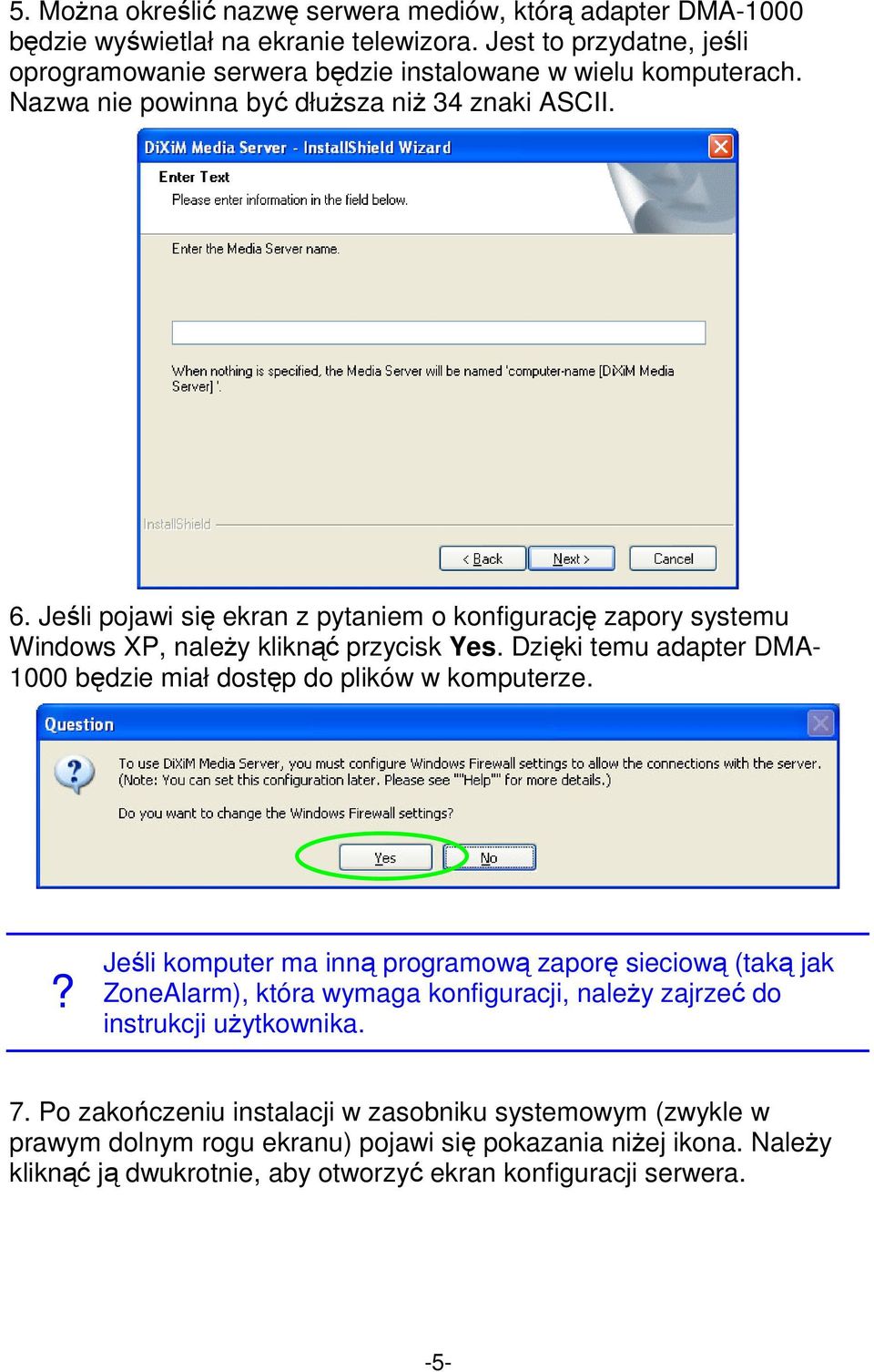 Dzięki temu adapter DMA- 1000 będzie miał dostęp do plików w komputerze.