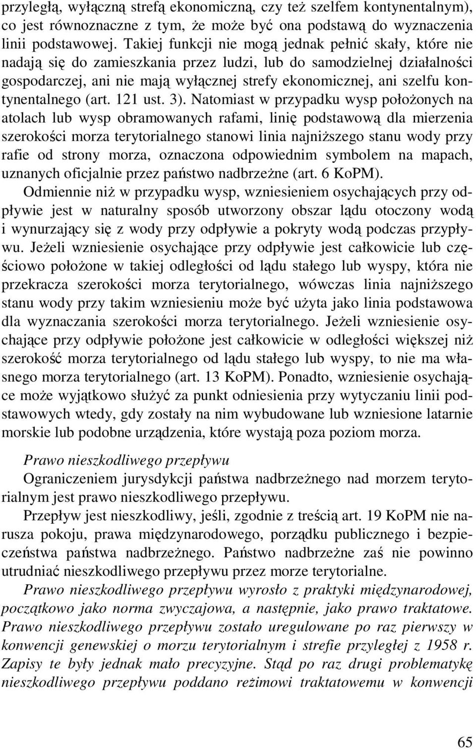 kontynentalnego (art. 121 ust. 3).