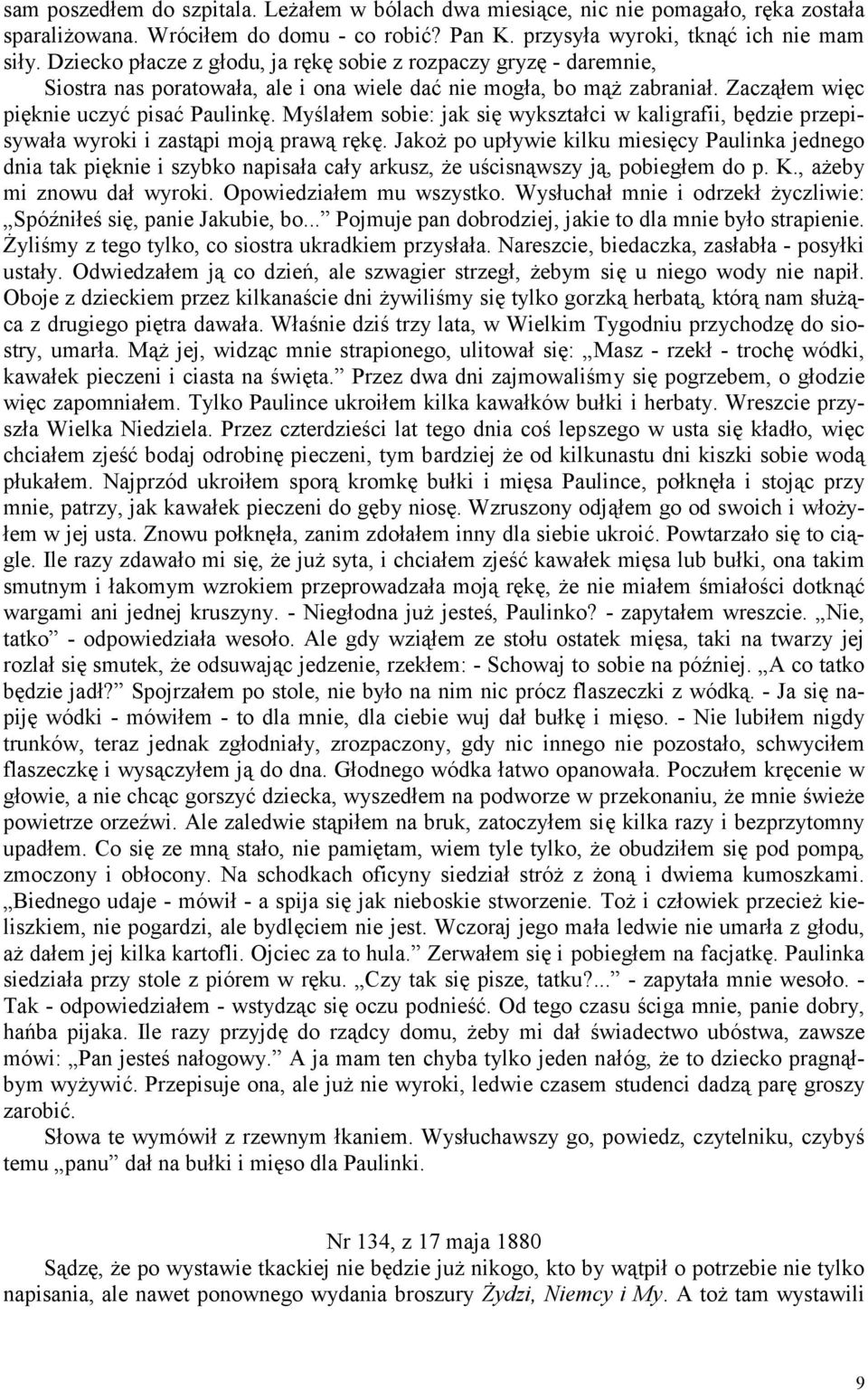 Myślałem sobie: jak się wykształci w kaligrafii, będzie przepisywała wyroki i zastąpi moją prawą rękę.