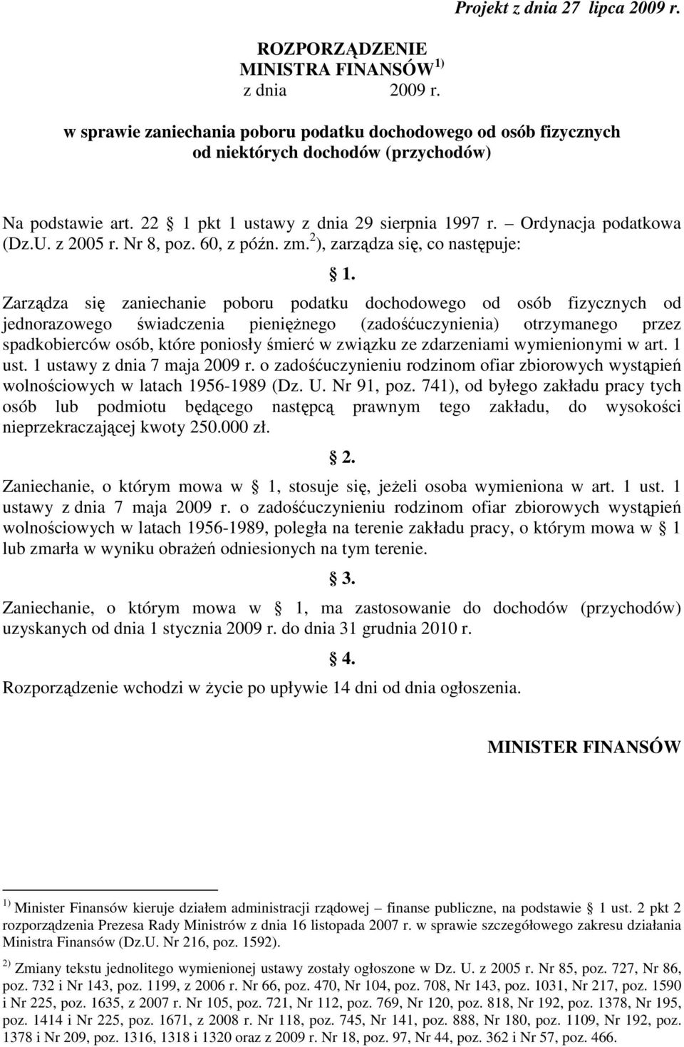 z 2005 r. Nr 8, poz. 60, z późn. zm. 2 ), zarządza się, co następuje: 1.