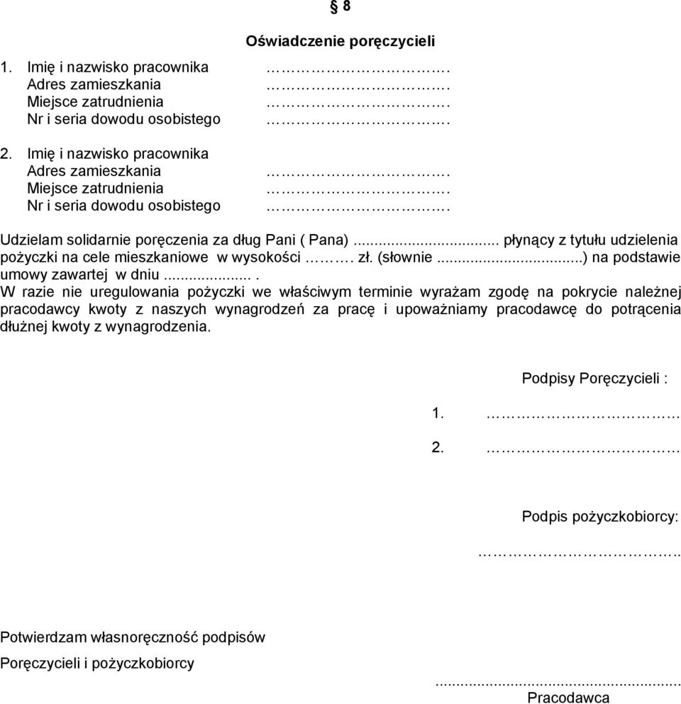 .. płynący z tytułu udzielenia pożyczki na cele mieszkaniowe w wysokości. zł. (słownie...) na podstawie umowy zawartej w dniu.