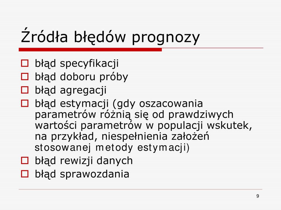 prawdziwch wartości parametrów w populacji wskutek, na przkład,