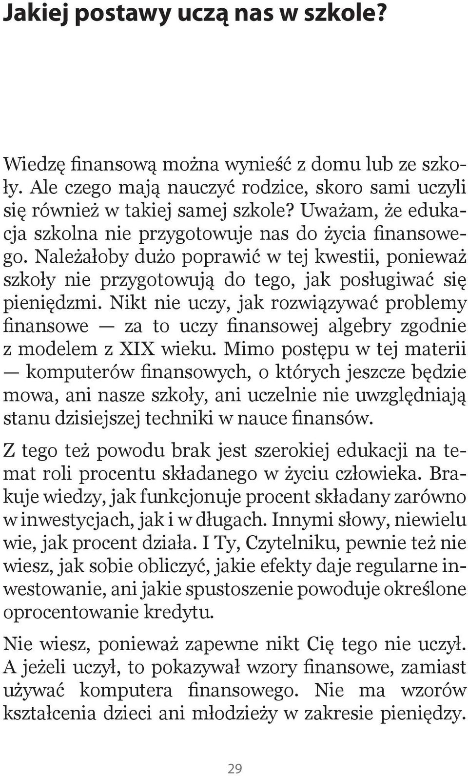 Nikt nie uczy, jak rozwiązywać problemy finansowe za to uczy finansowej algebry zgodnie z modelem z XIX wieku.