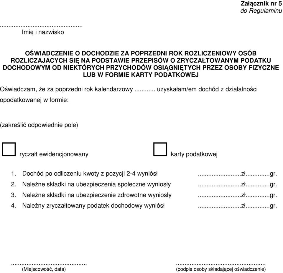 OSIĄGNIĘTYCH PRZEZ OSOBY FIZYCZNE LUB W FORMIE KARTY PODATKOWEJ Oświadczam, że za poprzedni rok kalendarzowy.